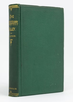 Item #52929 The Mississippi Valley. Its Physical Geography, including Sketches of the Topography,...