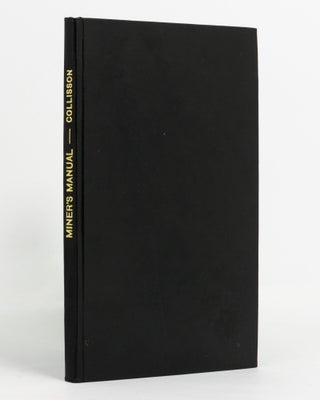 Item #52947 The Miner's Manual. Marcus COLLISSON