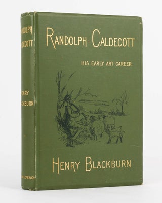 Item #53710 Randolph Caldecott. A Personal Memoir of his Early Art Career. Randolph CALDECOTT,...