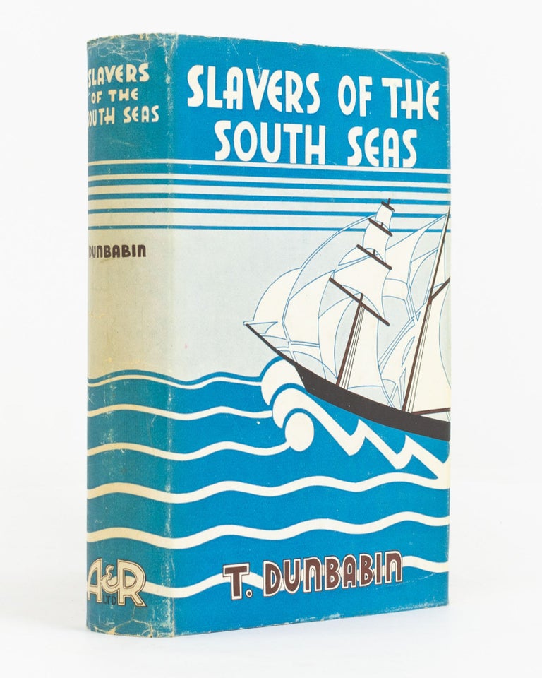 Item #53761 Slavers of the South Seas. Thomas DUNBABIN.