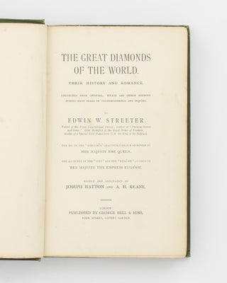 The Great Diamonds of the World. Their History and Romance. Collected from Official, Private and Other Sources during Many Years of Correspondence and Inquiry... Edited and annotated by Joseph Hatton and A.H. Keane