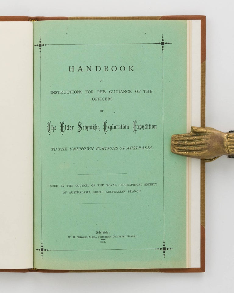 Item #55171 Handbook of Instructions for the Guidance of the Officers of the Elder Scientific Exploration Expedition to the Unknown Portions of Australia. Elder Scientific Exploration Expedition.