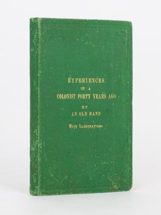 Item #57141 Experiences of a Colonist Forty Years Ago, and A Journey from Port Phillip to South...