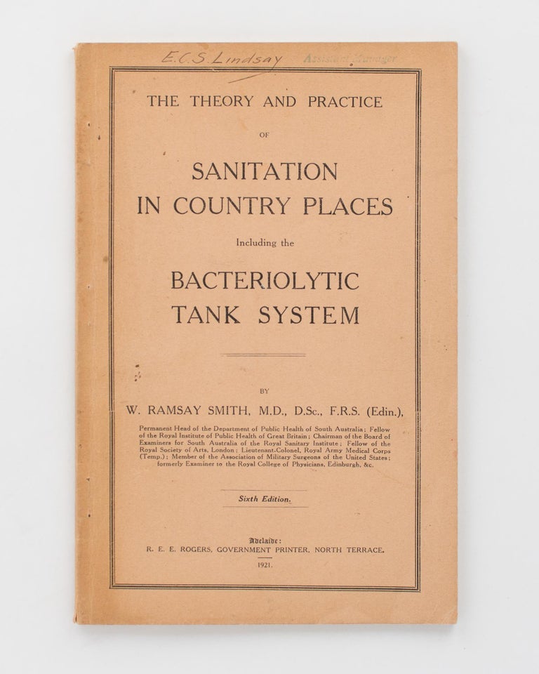 Item #58128 The Theory and Practice of Sanitation in Country Places. Including the Bacteriolytic Tank System. W. Ramsay SMITH.