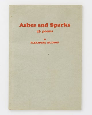 Item #58239 Ashes and Sparks. 43 poems. Flexmore HUDSON