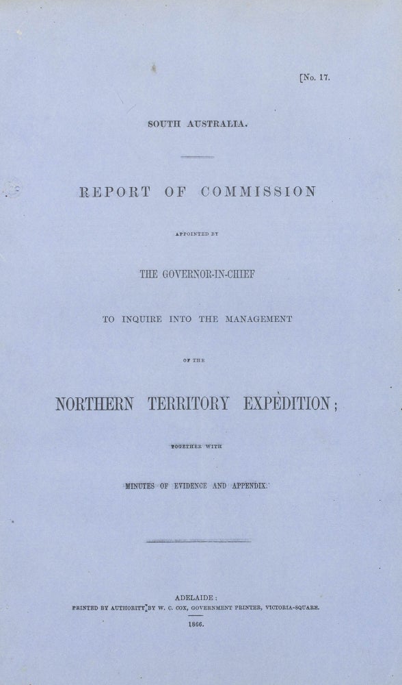 Item #58407 Report of Commission ... to inquire into the Management of the Northern Territory Expedition. Northern Territory.