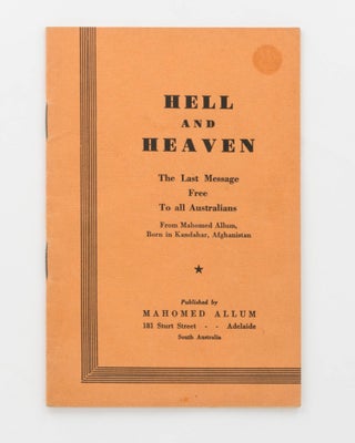 Item #58494 Hell and Heaven. The Last Message free to all Australians. Mahomed ALLUM