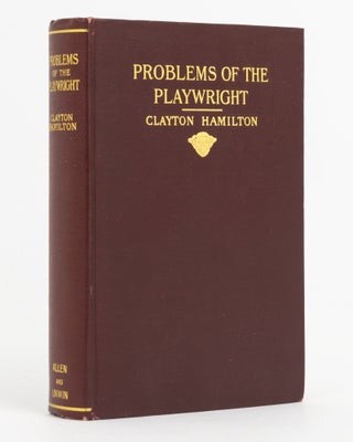 Item #58579 Problems of the Playwright. Clayton HAMILTON