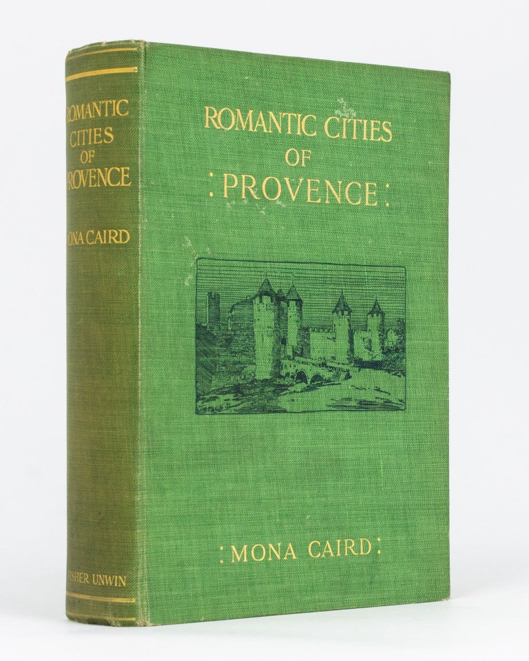 Item #58701 Romantic Cities of Provence. Mona CAIRD.