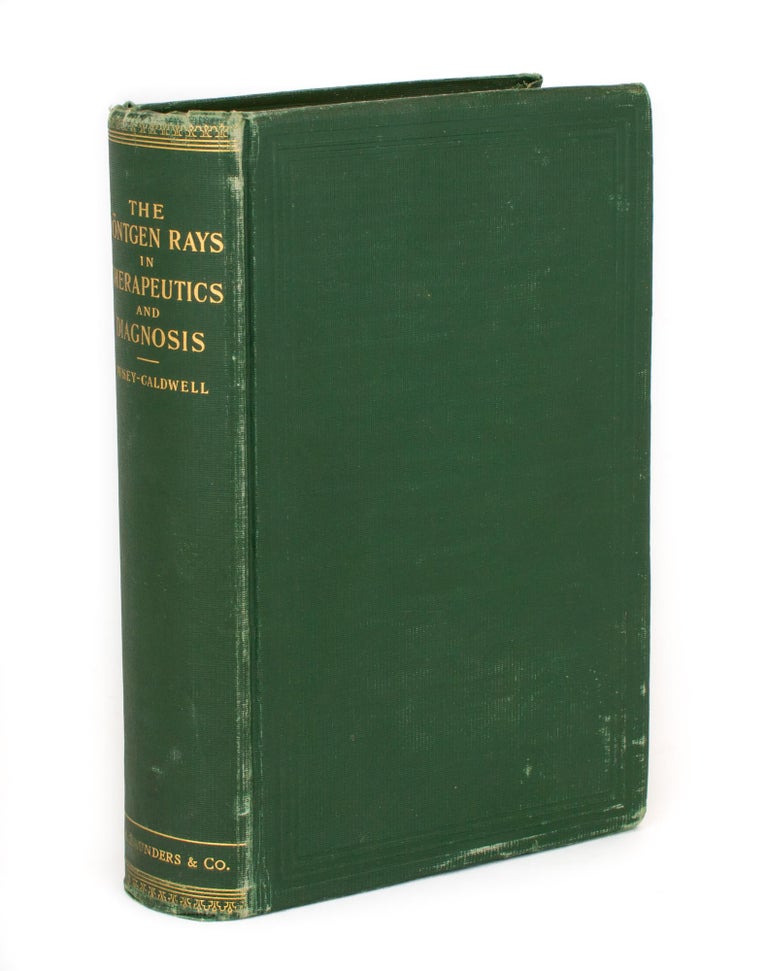Item #59407 The Practical Application of the Rontgen Rays in Therapeutics and Diagnosis. William Allen PUSEY, Eugene Wilson CALDWELL.