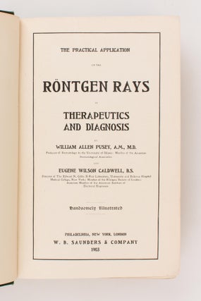 The Practical Application of the Rontgen Rays in Therapeutics and Diagnosis