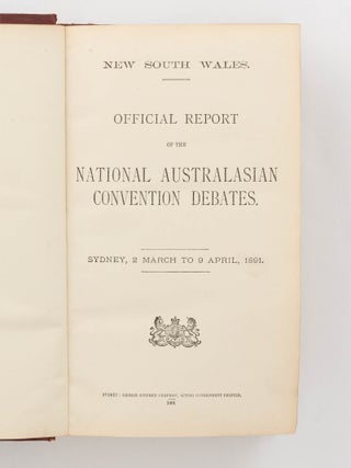 Official Report of the National Australasian Convention Debates. Sydney, 2nd March to 9 April, 1891