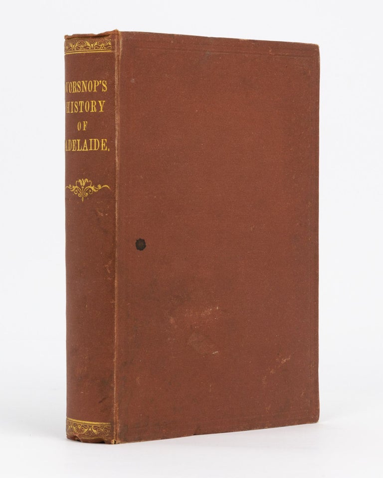 Item #61137 History of the City of Adelaide from ... 1836 to ... 1877. Thomas WORSNOP.