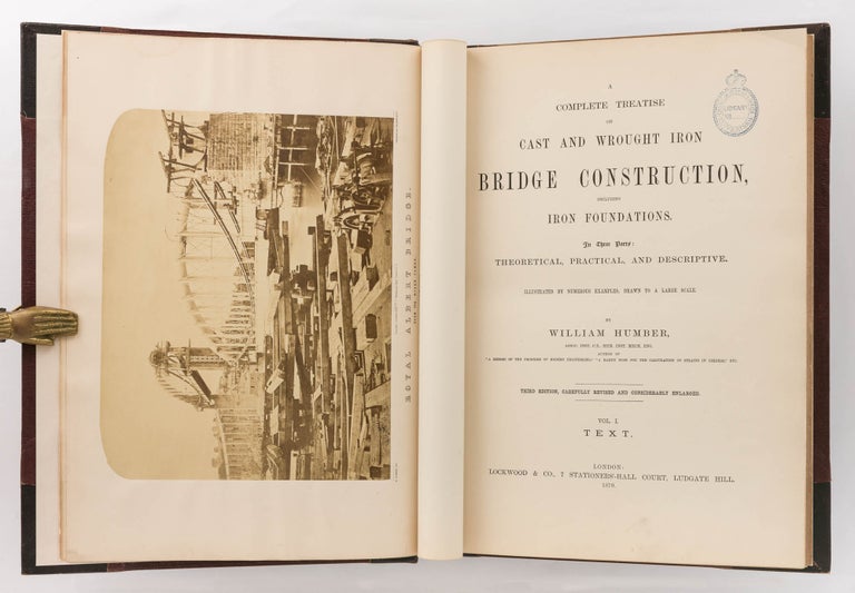 Item #63156 A Complete Treatise on Cast and Wrought Iron Bridge Construction, including Iron Foundations. In three parts: theoretical, practical and descriptive. William HUMBER.