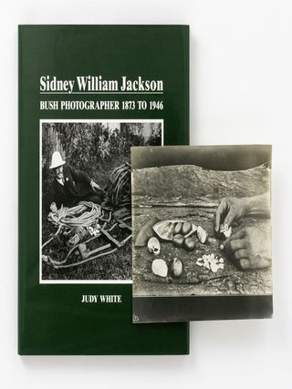 Sidney William Jackson. Bush Photographer, 1873 to 1946. Compiled and edited by Judy White. Sidney William JACKSON, Judy WHITE.
