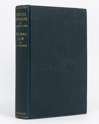 Item #64080 Social Origins by Andrew Lang... [Incorporating] Primal Law by J.J. Atkinson. Andrew...