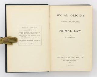 Social Origins by Andrew Lang... [Incorporating] Primal Law by J.J. Atkinson