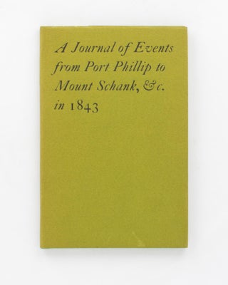 Item #64434 A Journal of Events from Melbourne, Port Phillip, to Mount Schank in the District of...