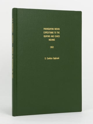 Item #67984 Paraguayan Indian Expeditions to the Guayaki and Chaco Indians. August 25, 1963 to...