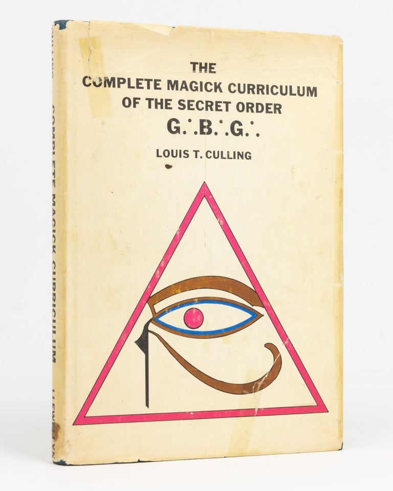Item #68453 The Complete Magick Curriculum of the Secret Order G.'.B.'.G.'. Being the Entire Study Curriculum, Magick Rituals, and Initiatory Practices of the G.'.B.'.G.'. (The Great Brotherhood of God). Louis T. CULLING.