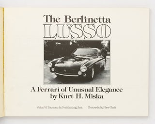 The Berlinetta Lusso. A Ferrari of Unusual Elegance