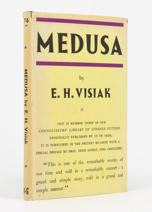 Item #70288 Medusa. A Story of Mystery and Ecstasy and Strange Horror. E. H VISIAK, Edward Harold...