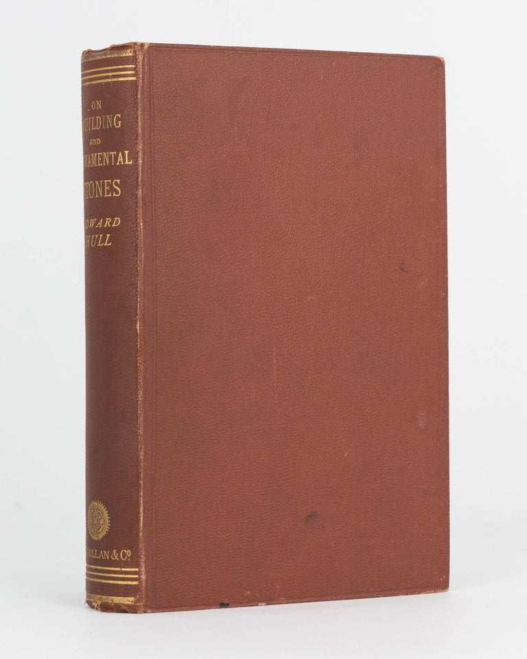 Item #70525 A Treatise on the Building and Ornamental Stones of Great Britain and Foreign Countries, arranged according to their Geological Distribution and Mineral Character, with Illustrations of their Application in Ancient and Modern Structures. Photography, Edward HULL.