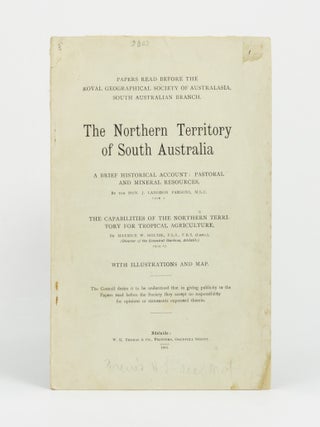 Item #71040 The Northern Territory of South Australia. A Brief Historical Account: Pastoral and...
