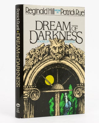 Item #71053 Dream of Darkness. A Novel of Suspense. Reginald HILL, Patrick RUELL