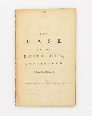 Item #71429 The Case of the Dutch Ships, considered. James MARRIOT, MARRIOTT
