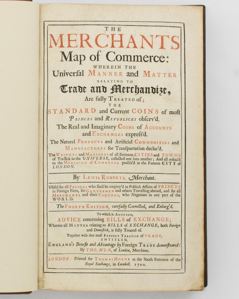 Item #72077 The Merchants Map of Commerce. Wherein the Universal Manner and Matter relating to Trade and Merchandize, are fully treated of; the Standard and Current Coins of most Princes and Republicks observ'd. Lewis ROBERTS.