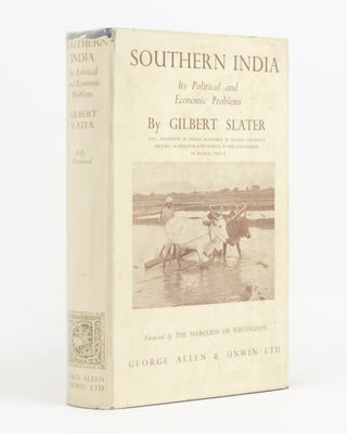 Item #72188 Southern India. Its Political and Economic Problems. Gilbert SLATER