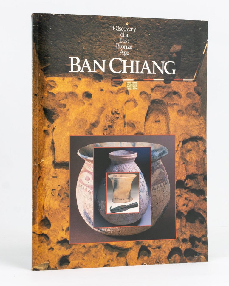 Item #72636 Discovery of a Lost Bronze Age. Ban Chiang. Joyce C. WHITE.