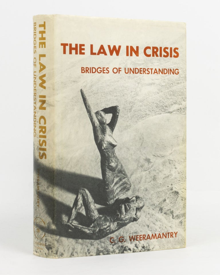 Item #73488 The Law in Crisis. Bridges of Understanding. C. G. WEERAMANTRY.