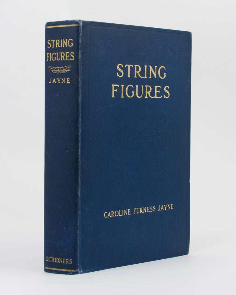 Item #73852 String Figures. A Study of Cat's-Cradle in Many Lands. Caroline Furness JAYNE.