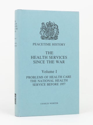 The Health Services since the War. Volume 1: Problems of Health Care. The National Health Service...