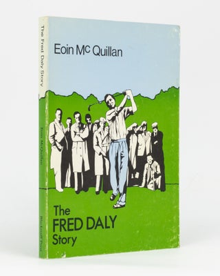 Item #74433 The Fred Daly Story. Eoin McQUILLAN