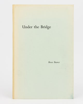 Item #74892 Under the Bridge. Bruce BEAVER