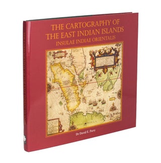 Item #74900 The Cartography of the East Indian Islands. Insulae Indiae Orientalis. Dr David E. PARRY