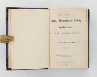 Police Experiences with the Natives. Reminiscences of the Early Days of the Colony. [Contained in] Proceedings of the Royal Geographical Society, South Australian Branch, Volume 6, 1902-03