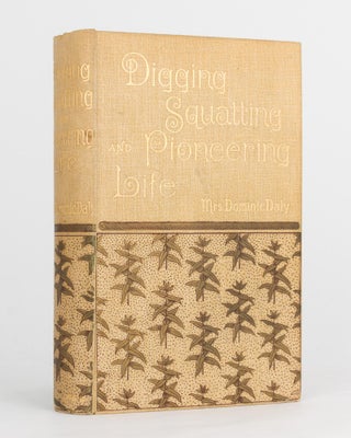 Item #75543 Digging, Squatting, and Pioneering Life in the Northern Territory of South Australia....