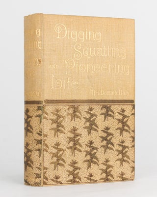 Item #75543 Digging, Squatting, and Pioneering Life in the Northern Territory of South Australia....
