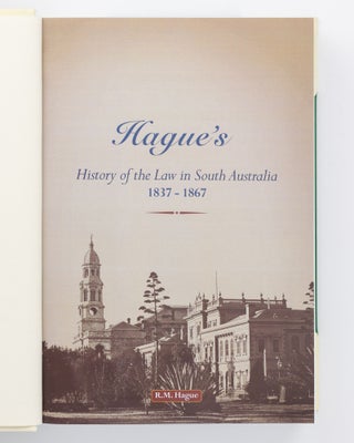 Hague's History of the Law in South Australia, 1837-1867