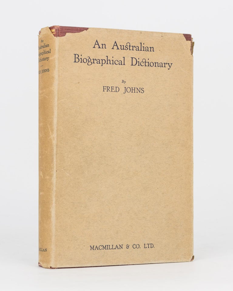 Item #76262 An Australian Biographical Dictionary. Fred JOHNS.