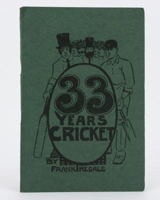 Item #76547 33 Years of Cricket. Cricket, Frank IREDALE