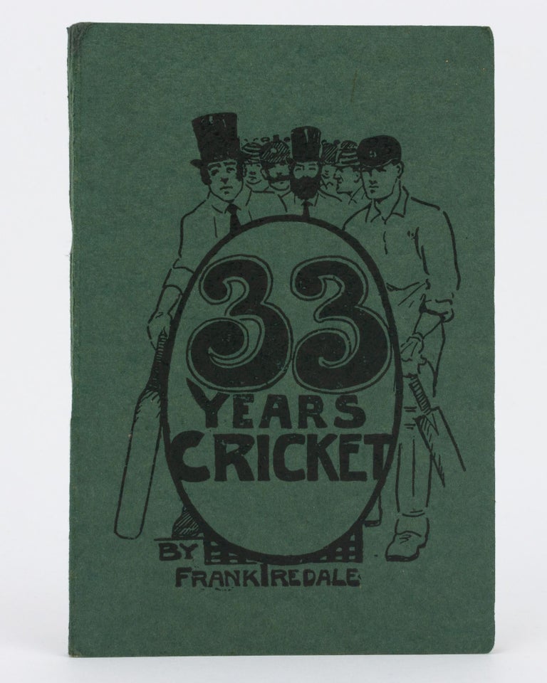 Item #76547 33 Years of Cricket. Cricket, Frank IREDALE.