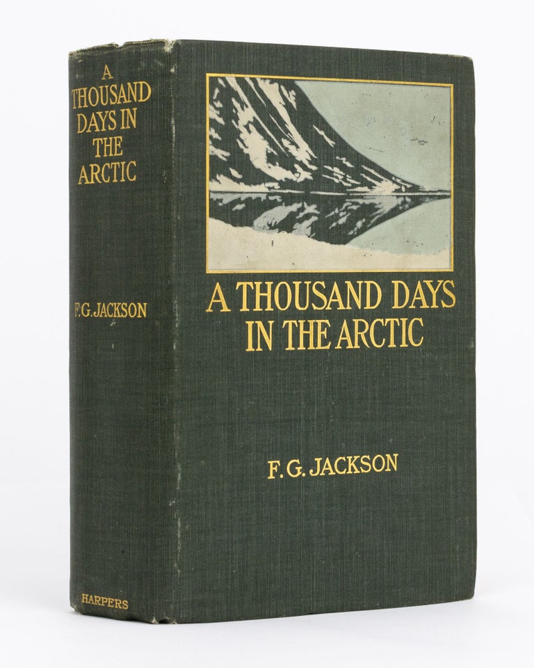 Item #76708 A Thousand Days in the Arctic. Frederick G. JACKSON.