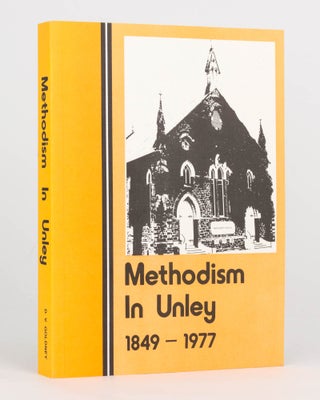 Item #76741 Methodism in Unley, 1849-1977. Donald V. GOLDNEY
