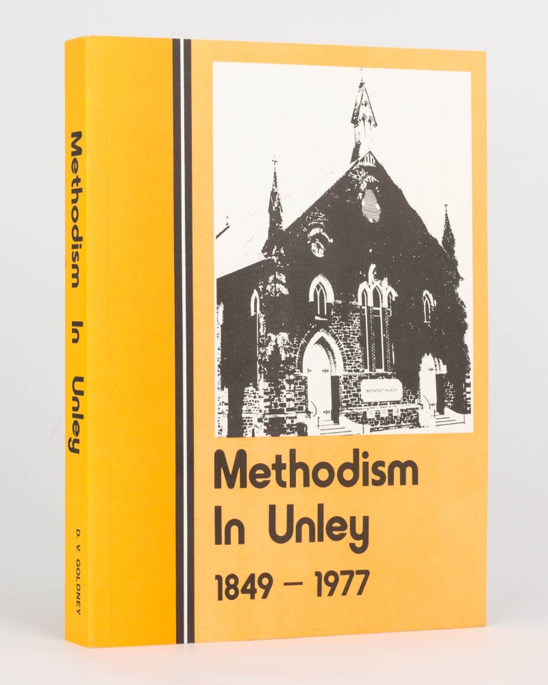 Item #76741 Methodism in Unley, 1849-1977. Donald V. GOLDNEY.