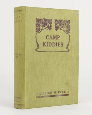 Item #76861 Camp Kiddies. A Story of Life on Railway Construction. Lillian M. PYKE